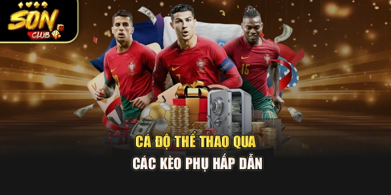 Cá độ thể thao qua các kèo phụ hấp dẫn