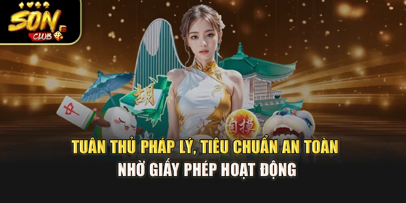 Tuân thủ pháp lý, tiêu chuẩn an toàn nhờ giấy phép hoạt động